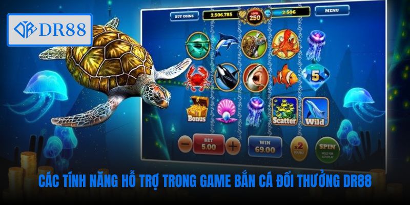 Các tính năng hỗ trợ trong game bắn cá đổi thưởng DR88