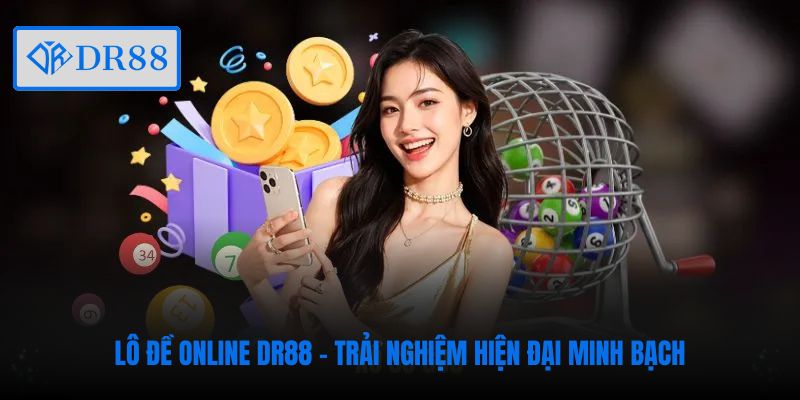 lo-de-online-dr88-trai-nghiem-hien-dai-minh-bach