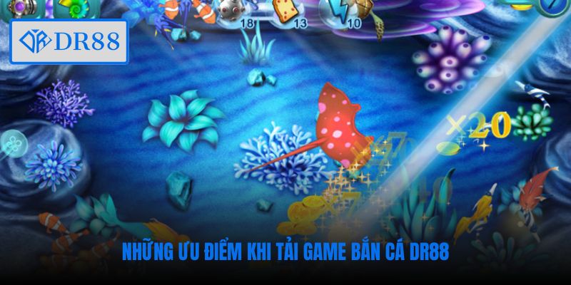 Những ưu điểm khi tải game bắn cá DR88