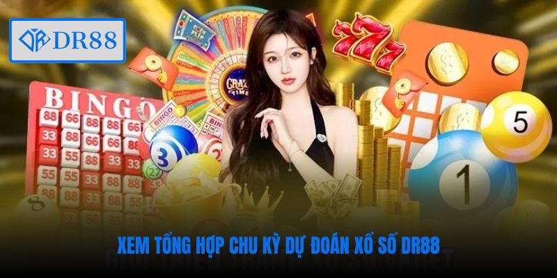 Xem tổng hợp chu kỳ dự đoán xổ số DR88
