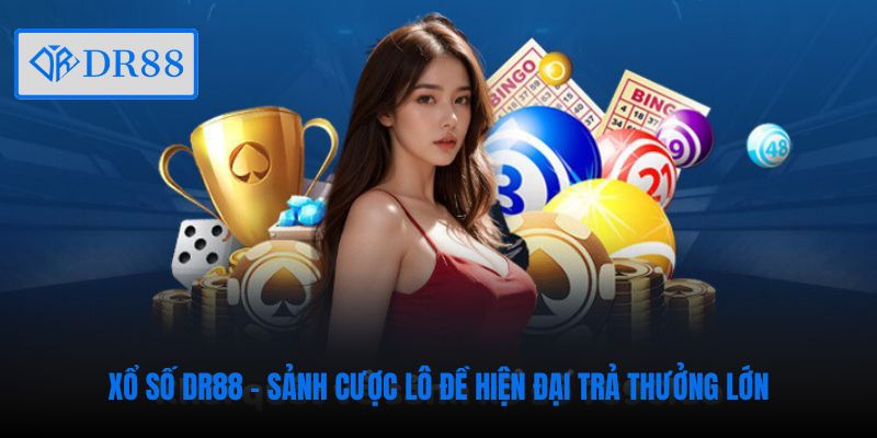 xo-so-dr88-sanh-cuoc-lo-de-hien-dai-tra-thuong-lon