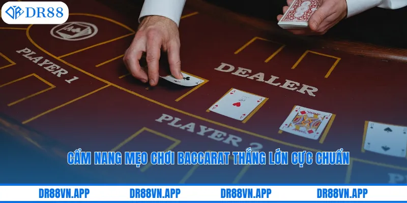 Cẩm nang Mẹo chơi baccarat thắng lớn cực chuẩn
