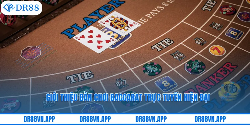 Giới thiệu bàn chơi baccarat trực tuyến hiện đại