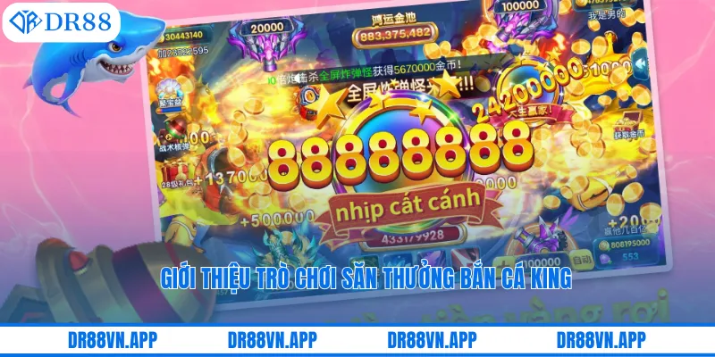 Giới thiệu trò chơi săn thưởng bắn cá King Giới thiệu trò chơi săn thưởng bắn cá King