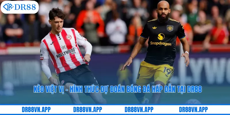Kèo Việt Vị - Hình Thức Dự Đoán Bóng Đá Hấp Dẫn Tại DR88 1 Kèo Việt Vị - Hình Thức Dự Đoán Bóng Đá Hấp Dẫn Tại DR88