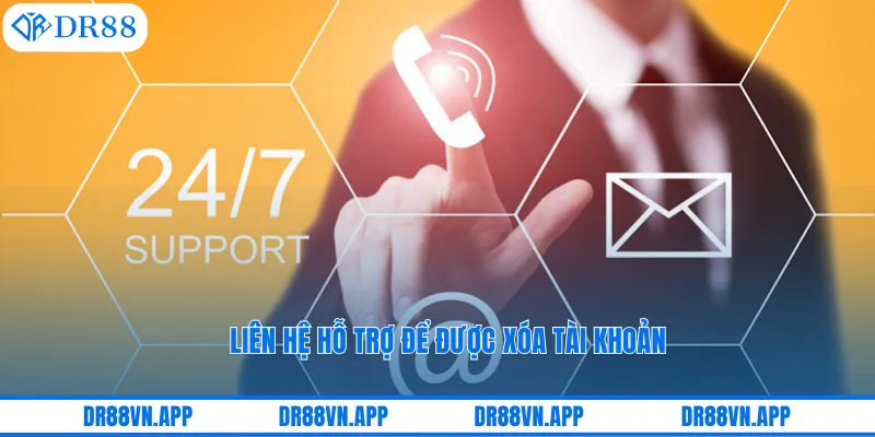 Liên hệ hỗ trợ để được xóa tài khoản