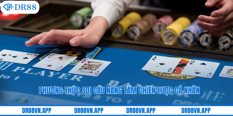 Phương thức soi cầu nâng tầm chiến lược cá nhân