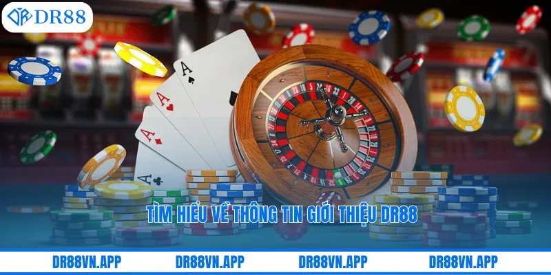 Tìm hiểu về thông tin giới thiệu DR88
